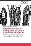 Represión contra los anarquistas en Chile a comienzos del siglo XX