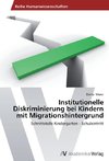 Institutionelle Diskriminierung bei Kindern mit Migrationshintergrund