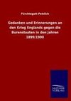 Gedanken und Erinnerungen an den Krieg Englands gegen die Burenstaaten in den Jahren 1899/1900