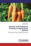 Arsenic and Cadmium Toxicity in Agriculture System