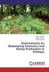 Determinants on Beekeeping Extension and Honey Production in Ethiopia