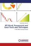 MS Word, Powerpoint and Excel Tools and Techniques