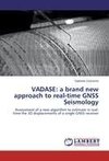 VADASE: a brand new approach to real-time GNSS Seismology