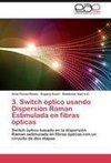 3. Switch óptico usando Dispersión Raman Estimulada en fibras ópticas