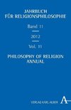 Jahrbuch Religionsphilosophie Band 11 - Philosophy of Religion Annual Volume 11 2012