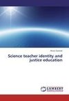 Science teacher identity and justice education