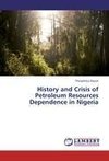 History and Crisis of Petroleum Resources Dependence in Nigeria