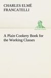 A Plain Cookery Book for the Working Classes