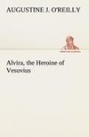 Alvira, the Heroine of Vesuvius