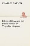 Effects of Cross and Self Fertilisation in the Vegetable Kingdom