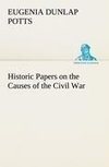 Historic Papers on the Causes of the Civil War