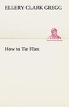 How to Tie Flies