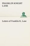 Letters of Franklin K. Lane