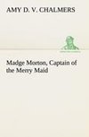 Madge Morton, Captain of the Merry Maid