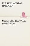 Mastery of Self for Wealth Power Success