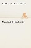 Men Called Him Master