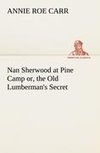 Nan Sherwood at Pine Camp or, the Old Lumberman's Secret