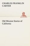 Old Mission Stories of California