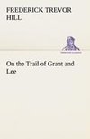 On the Trail of Grant and Lee