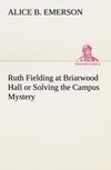 Ruth Fielding at Briarwood Hall or Solving the Campus Mystery