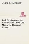 Ruth Fielding on the St. Lawrence The Queer Old Man of the Thousand Islands