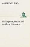 Shakespeare, Bacon, and the Great Unknown