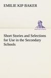 Short Stories and Selections for Use in the Secondary Schools