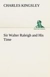 Sir Walter Raleigh and His Time