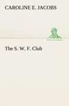 The S. W. F. Club