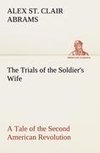 The Trials of the Soldier's Wife A Tale of the Second American Revolution