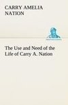 The Use and Need of the Life of Carry A. Nation