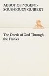 The Deeds of God Through the Franks