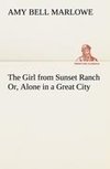 The Girl from Sunset Ranch Or, Alone in a Great City