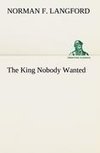 The King Nobody Wanted