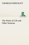 The Water of Life and Other Sermons