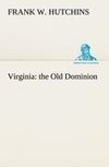 Virginia: the Old Dominion