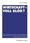 Wirtschaft - Voll blöd?