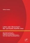 Leben oder Martyrium? - Der spirituelle Konflikt Jesu: Eine Untersuchung der biblischen Versuchungen in Martin Scorseses kontroversem Film 