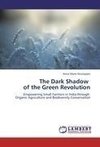 The Dark Shadow   of the Green Revolution