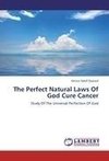 The Perfect Natural Laws Of God Cure Cancer