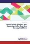 Developing Theories and Procedures for Practical Survey Problems