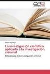 La investigación científica aplicada a la investigación criminal