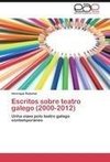 Escritos sobre teatro galego (2000-2012)