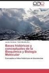 Bases históricas y conceptuales de la Bioquímica y Biología Molecular