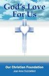 God's Love for Us Our Christian Foundation