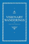 Visionary Wanderings