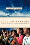 FOCUSED PRAYING