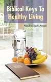 Biblical Keys to Healthy Living