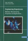 Engineering Biopolymers: Markets, Manufacturing, Properties and Applications