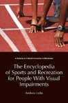 The Encyclopedia of Sports and Recreation for People with Visual Impairments